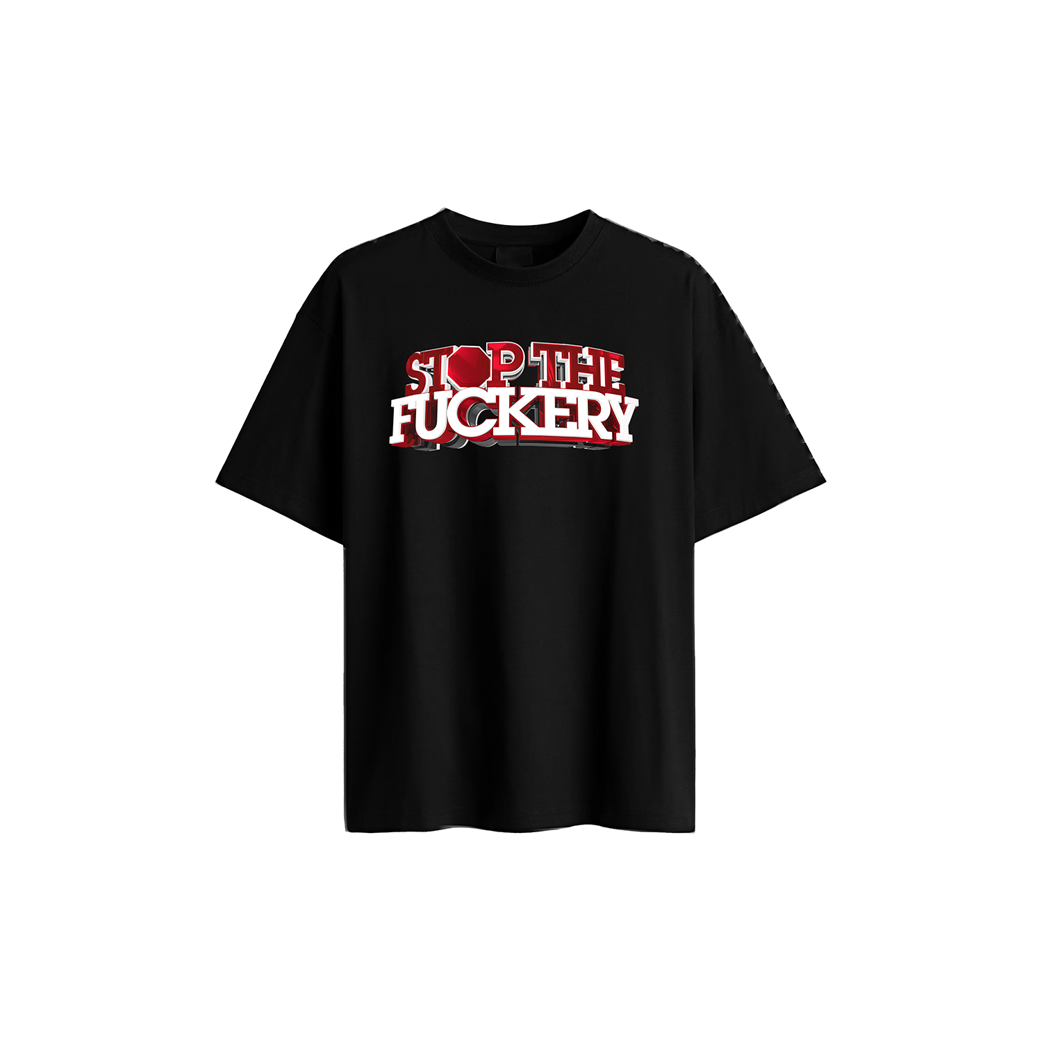 "Stop The Fuckery" Loose Fit T-Shirt