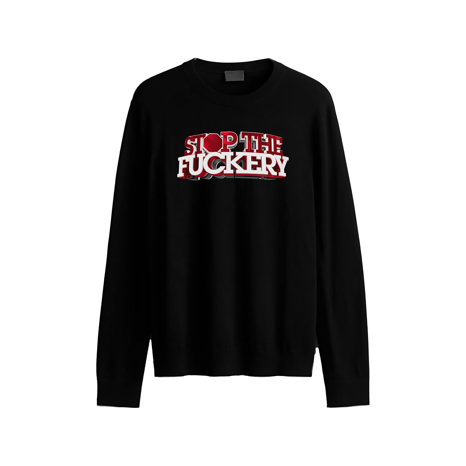 "Stop The Fuckery" Slim Fit Sweater